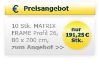 Angebot - 10 Stk. MATRIX FRAME Profil 26, 80 x 200 cm